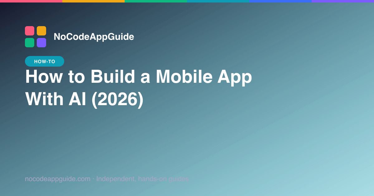 How to Build a Mobile App With AI (2026)