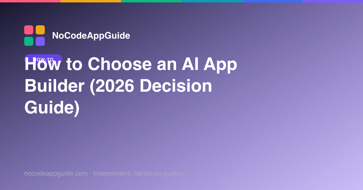 How to Choose an AI App Builder (2026 Decision Guide)