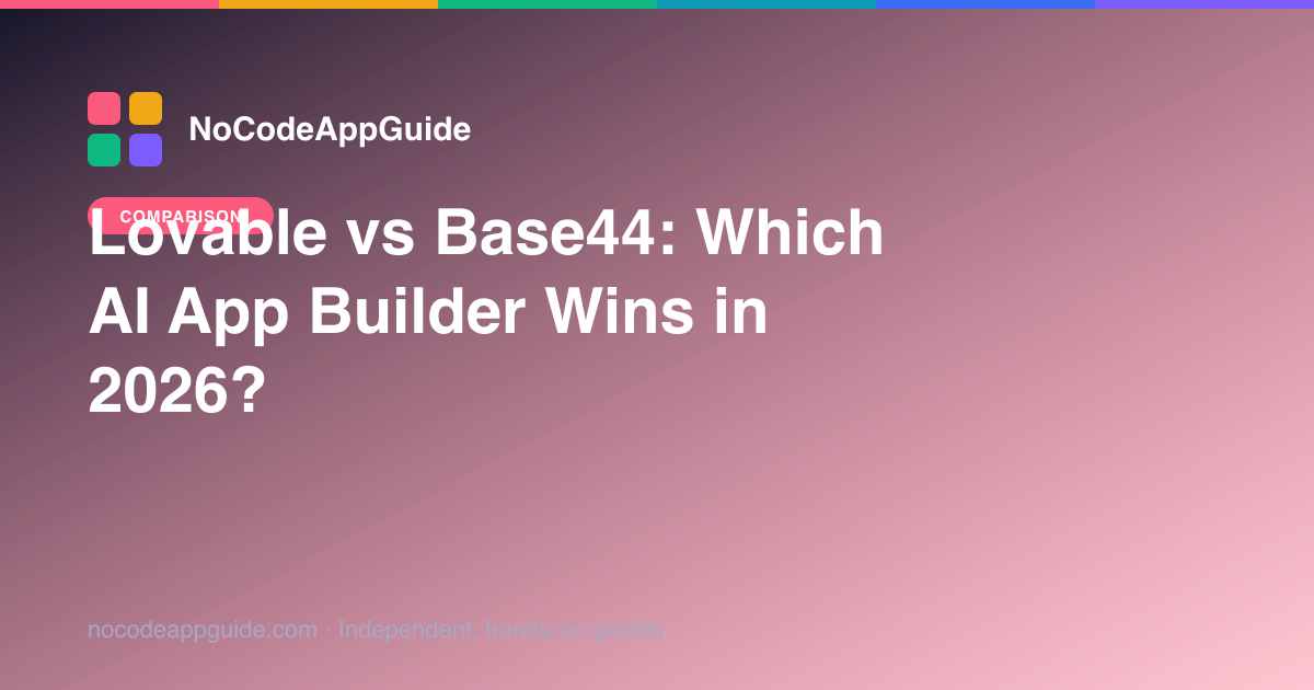 Lovable vs Base44: Which AI App Builder Wins in 2026?